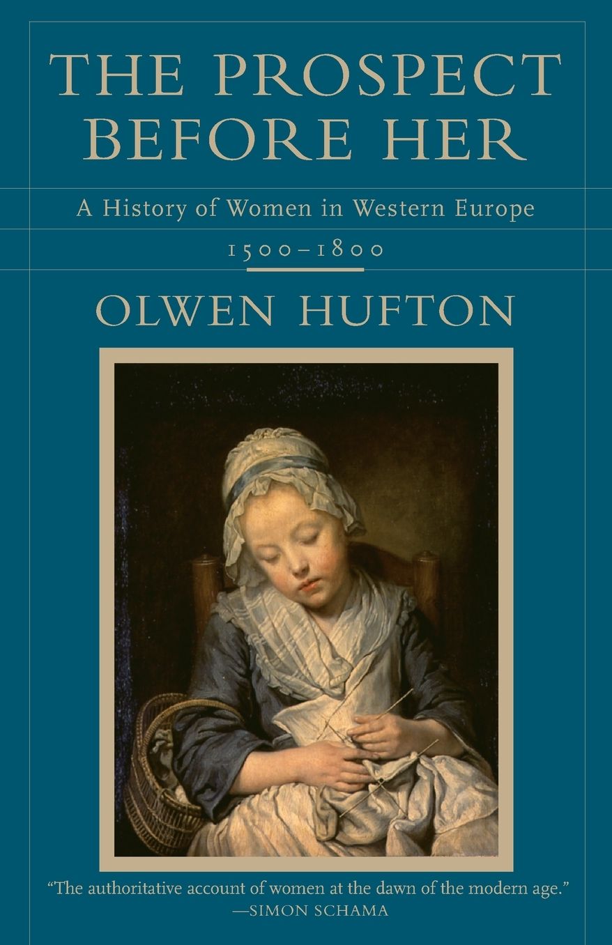 Prospect Before Her: A History of Women in Western Europe, 1500 - 1800