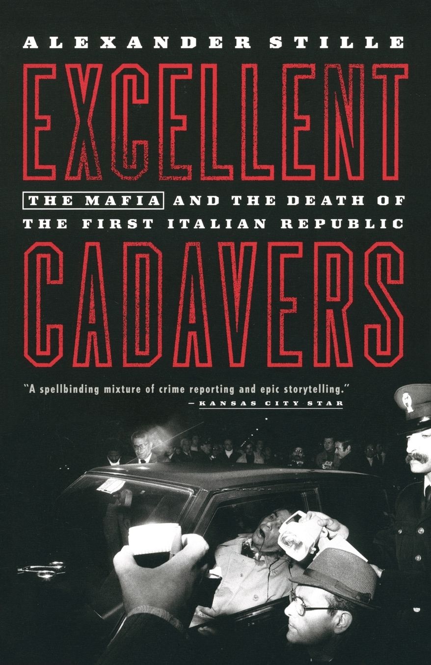 Excellent Cadavers; The Mafia and the Death of the First Italian Republic