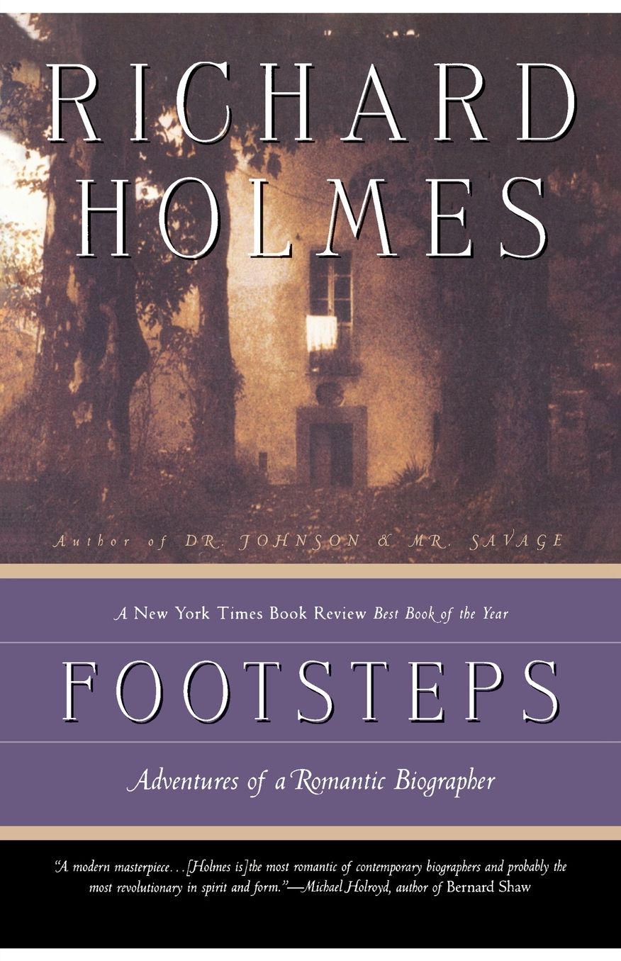 Footsteps: Adventures of a Romantic Biographer