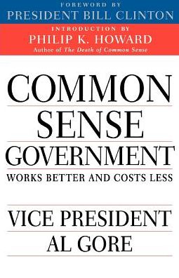 Common Sense Government: Works Better and Costs Less