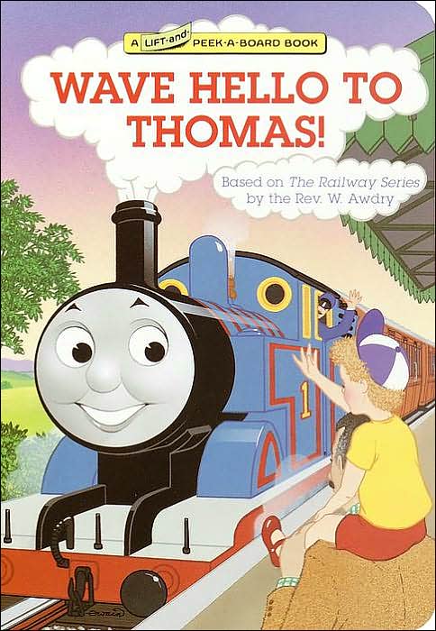 Wave Hello to Thomas!: A Thomas the Tank Engine Lift-and-Peek-A-Board Book