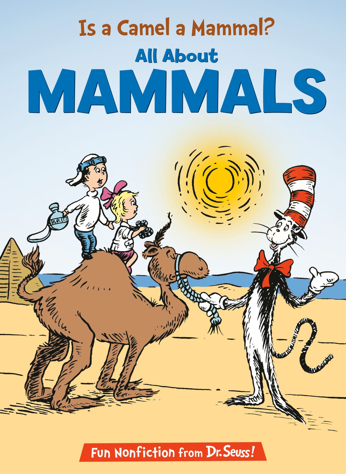 Is a Camel a Mammal?: All About Mammals (Cat in the Hat's Learning Library Series)