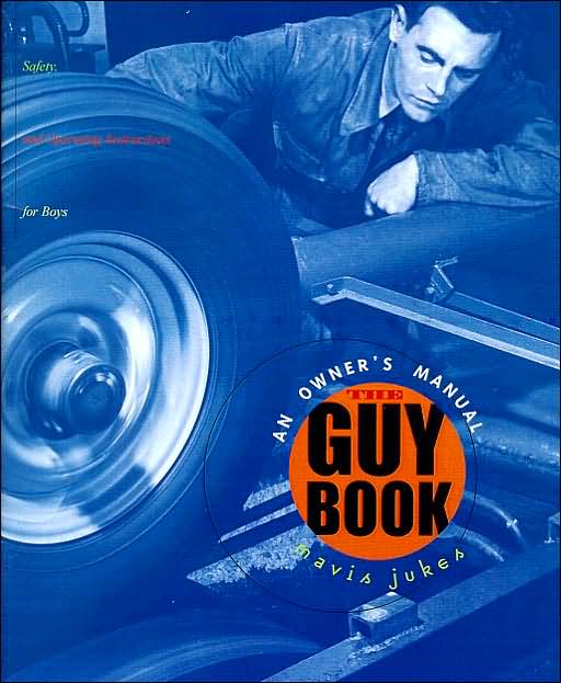 Guy Book: An Owner's Manual: Maintenance, Safety, and Operating Instructions for Boys
