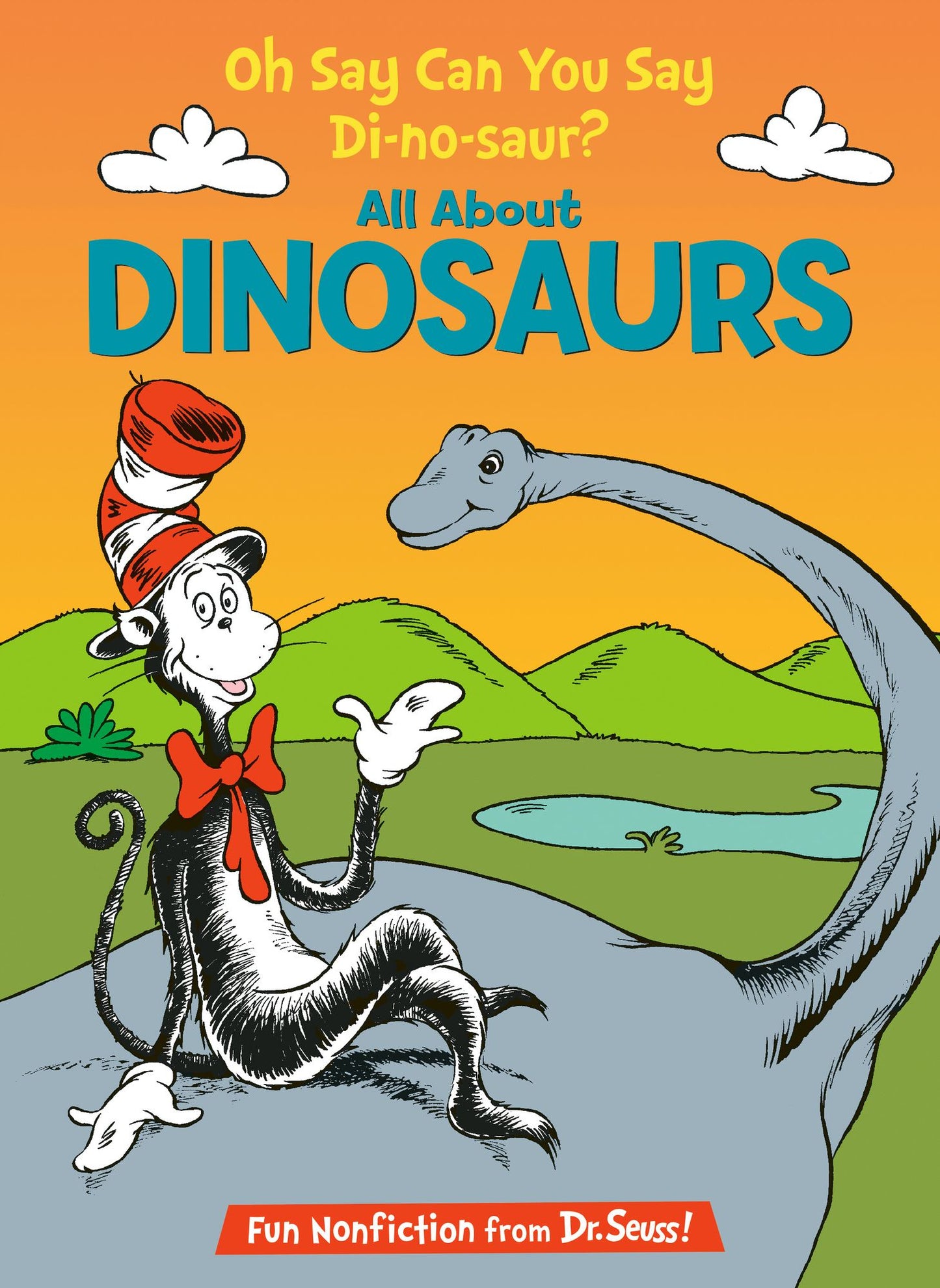 Oh, Say Can You Say Di-no-saur?: All About Dinosaurs (Cat in the Hat's Learning Library Series)