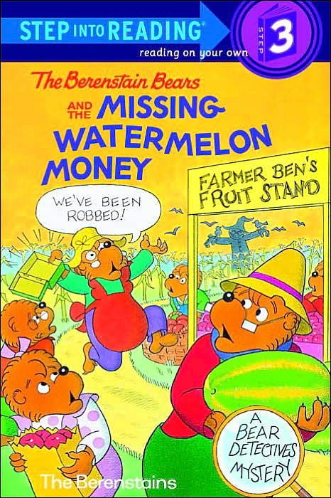 The Berenstain Bears and the Missing Watermelon Money (Step into Reading Book Series: A Step 3 Book)