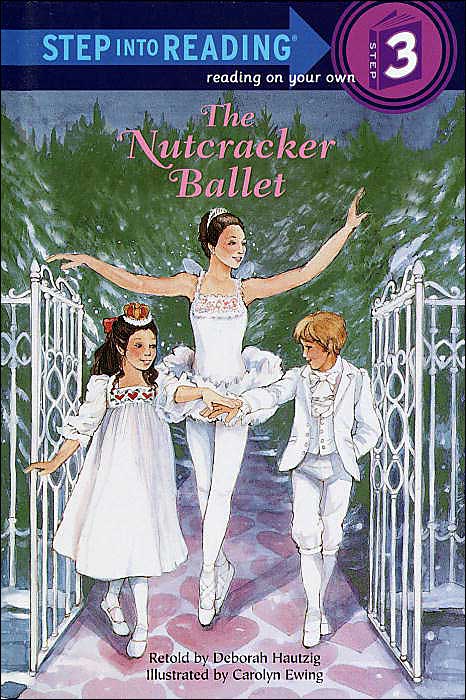 The Nutcracker Ballet ((Step into Reading Books Series: A Step 3 Book)