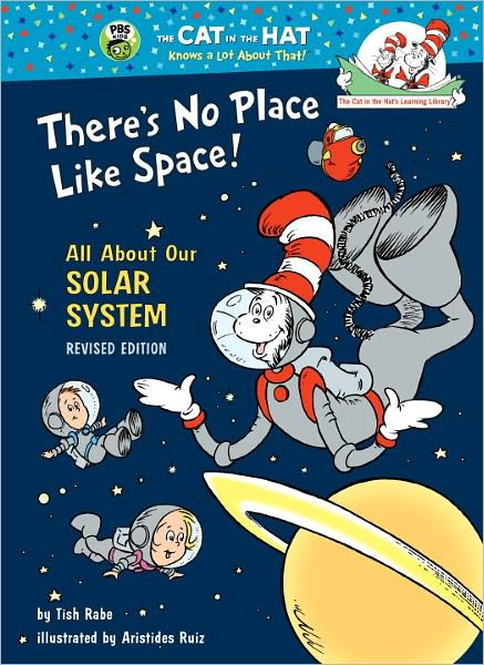 There's No Place like Space!: All about Our Solar System (Cat in the Hat's Learning Library Series)