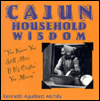 Cajun Household Wisdom: You Know You Still Alive if It's Costin' You Money