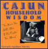 Cajun Household Wisdom: You Know You Still Alive if It's Costin' You Money
