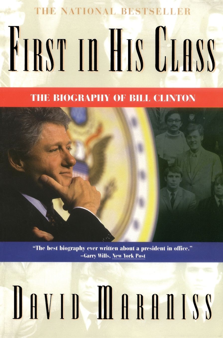 First in His Class: A Biography of Bill Clinton