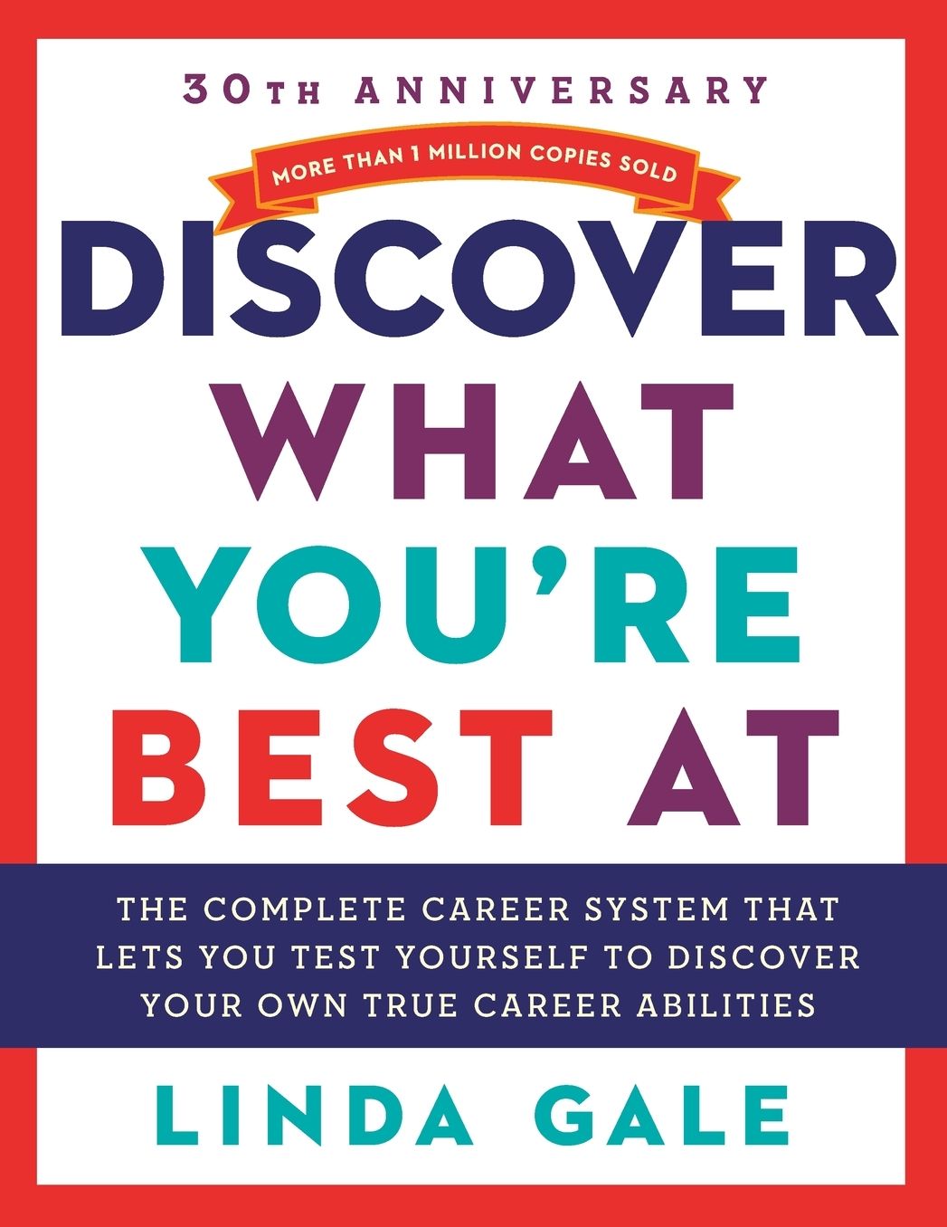 Discover What You're Best At: A Complete Career System That Lets You Test Yourself to Discover Your Own True Career Abilities