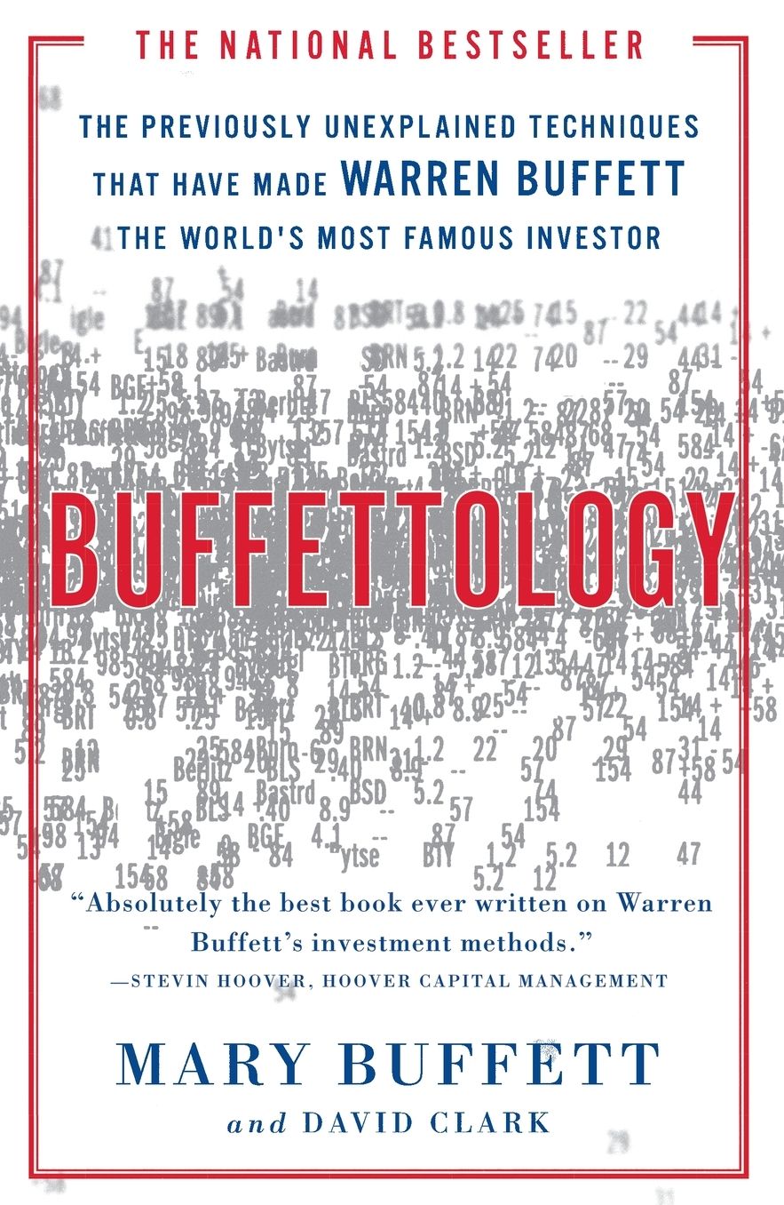 Buffettology: The Previously Unexplained Techniques That Have Made Warren Buffett The Worlds