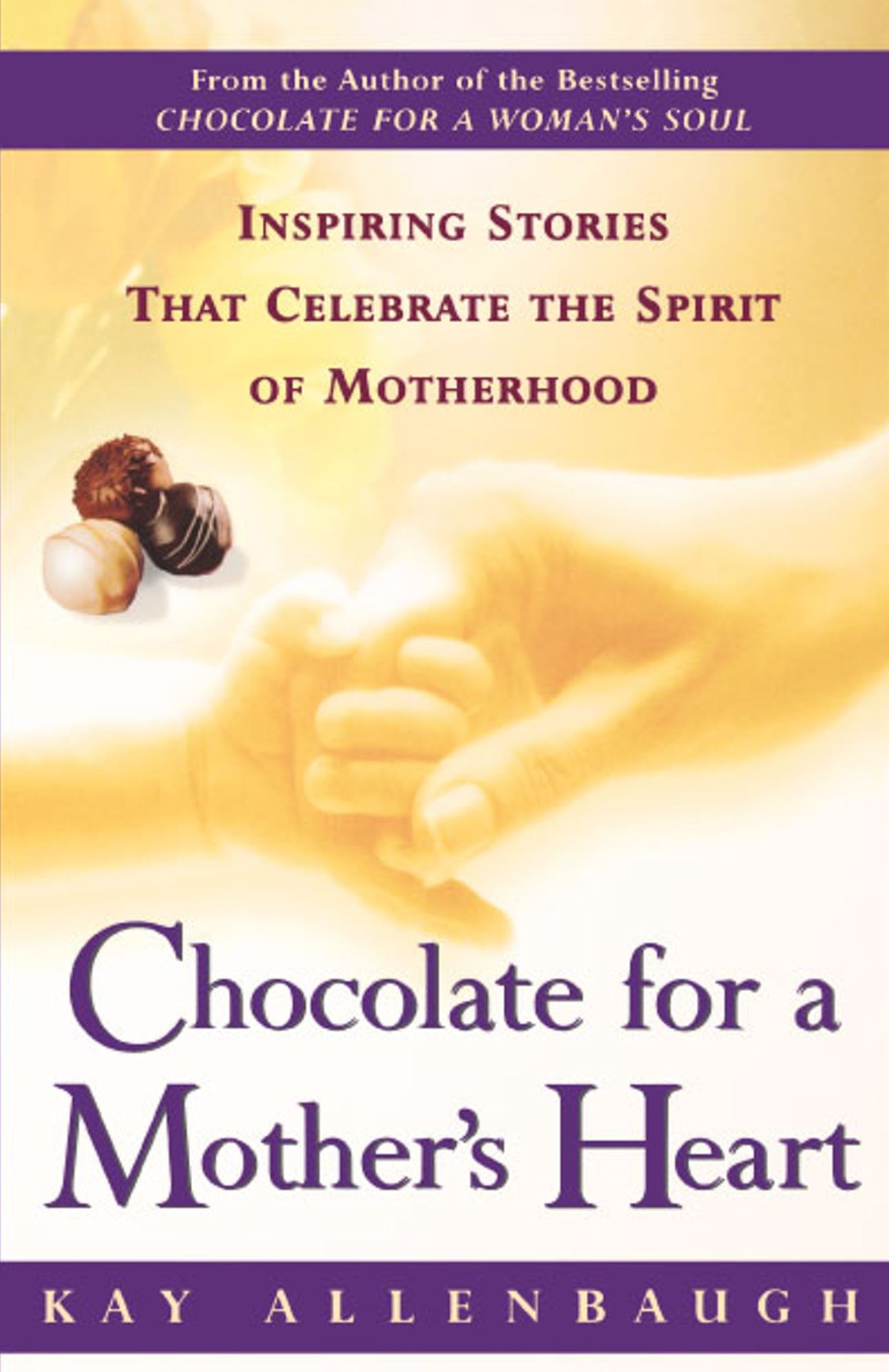 Chocolate for a Mother's Heart: Inspiring Stories That Celebrate the Spirit of Motherhood
