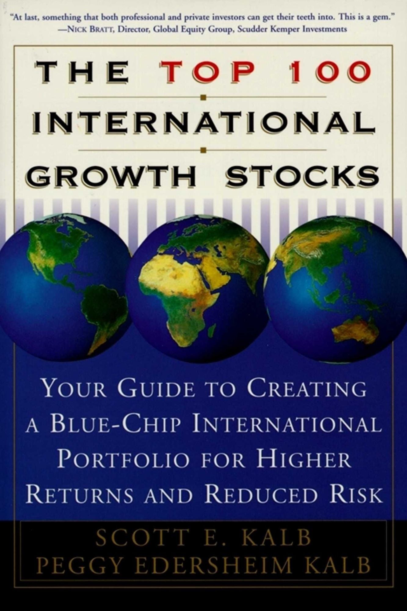 The Top 100 International Growth Stocks: Your Guide to Creating a Blue Chip International Portfolio for Higher Returns and