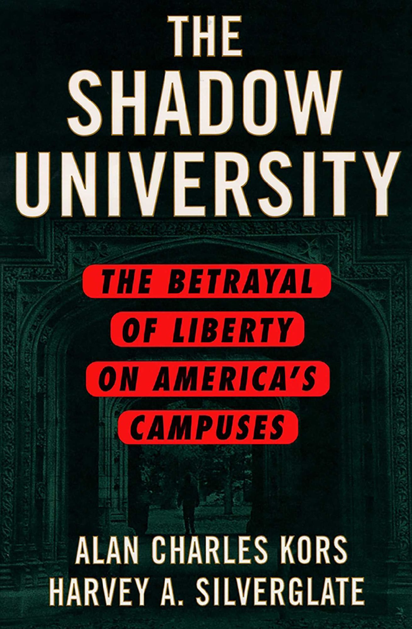 The Shadow University: The Betrayal of Liberty on America's Campuses