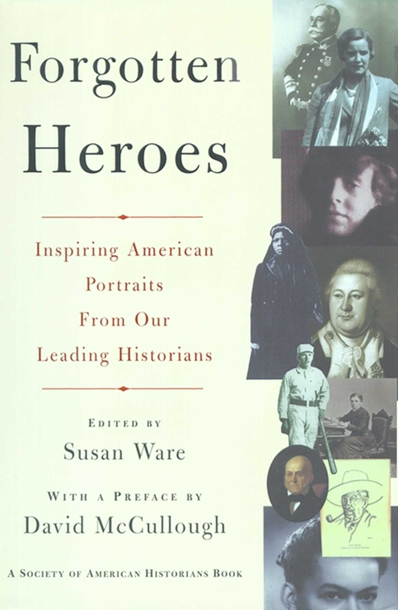 Forgotten Heroes: Inspiring American Portraits From Our Leading Hist