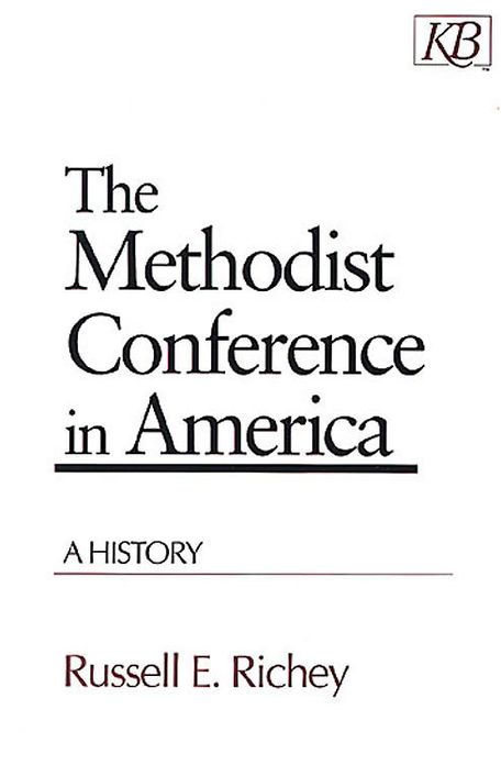 Methodist Conference in America: A History