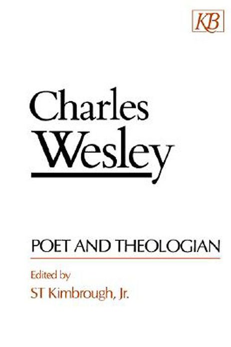 Charles Wesley: Poet and Theologian