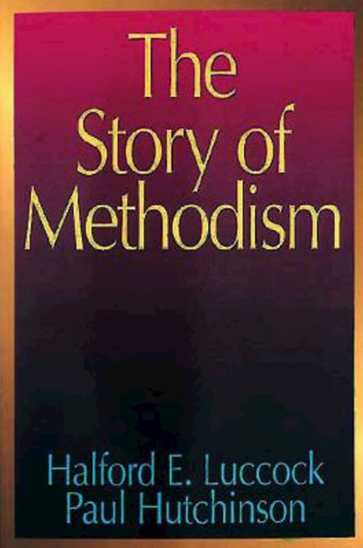 The Story of Methodism