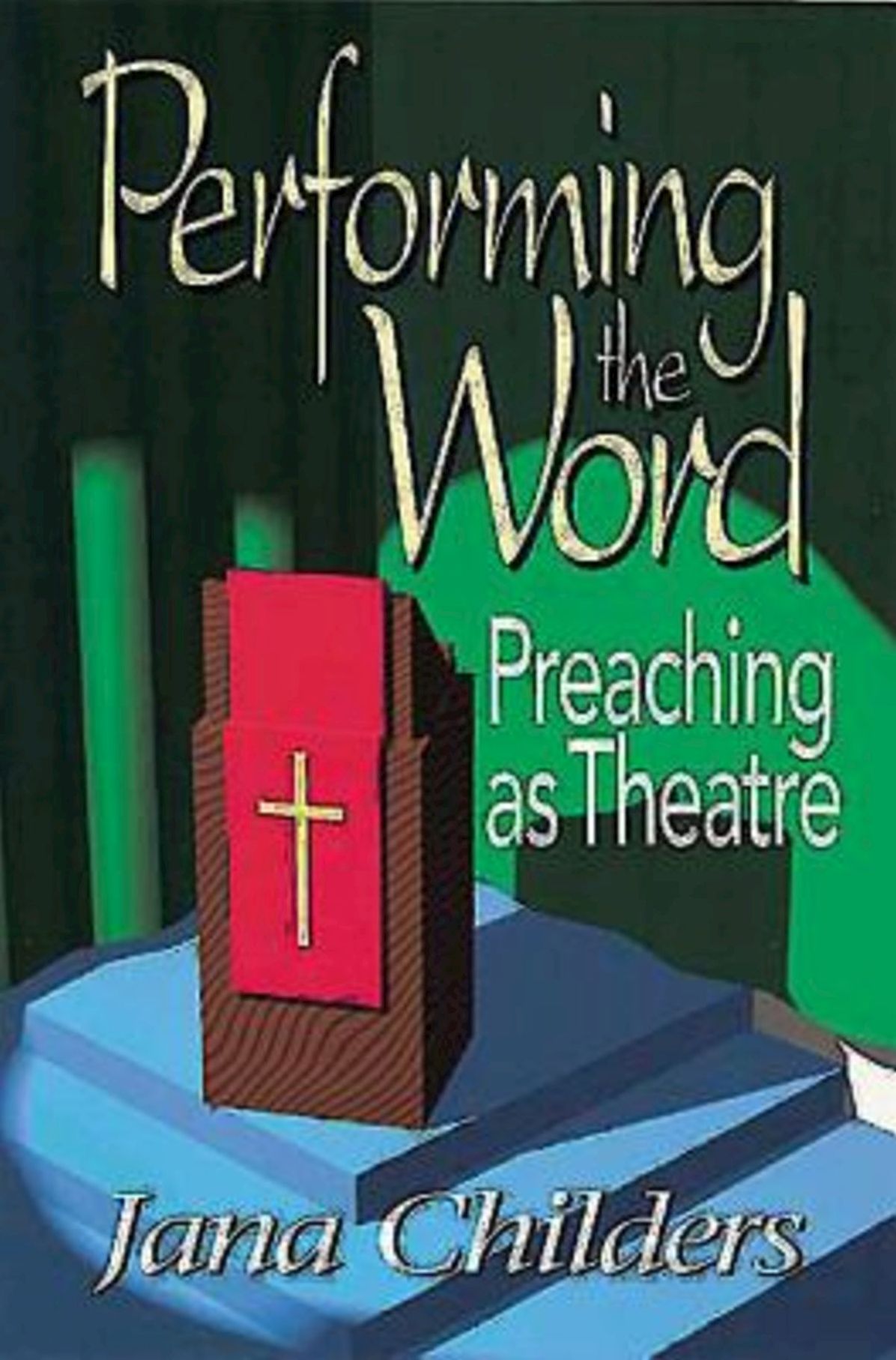 Performing the Word: Preaching as Theater