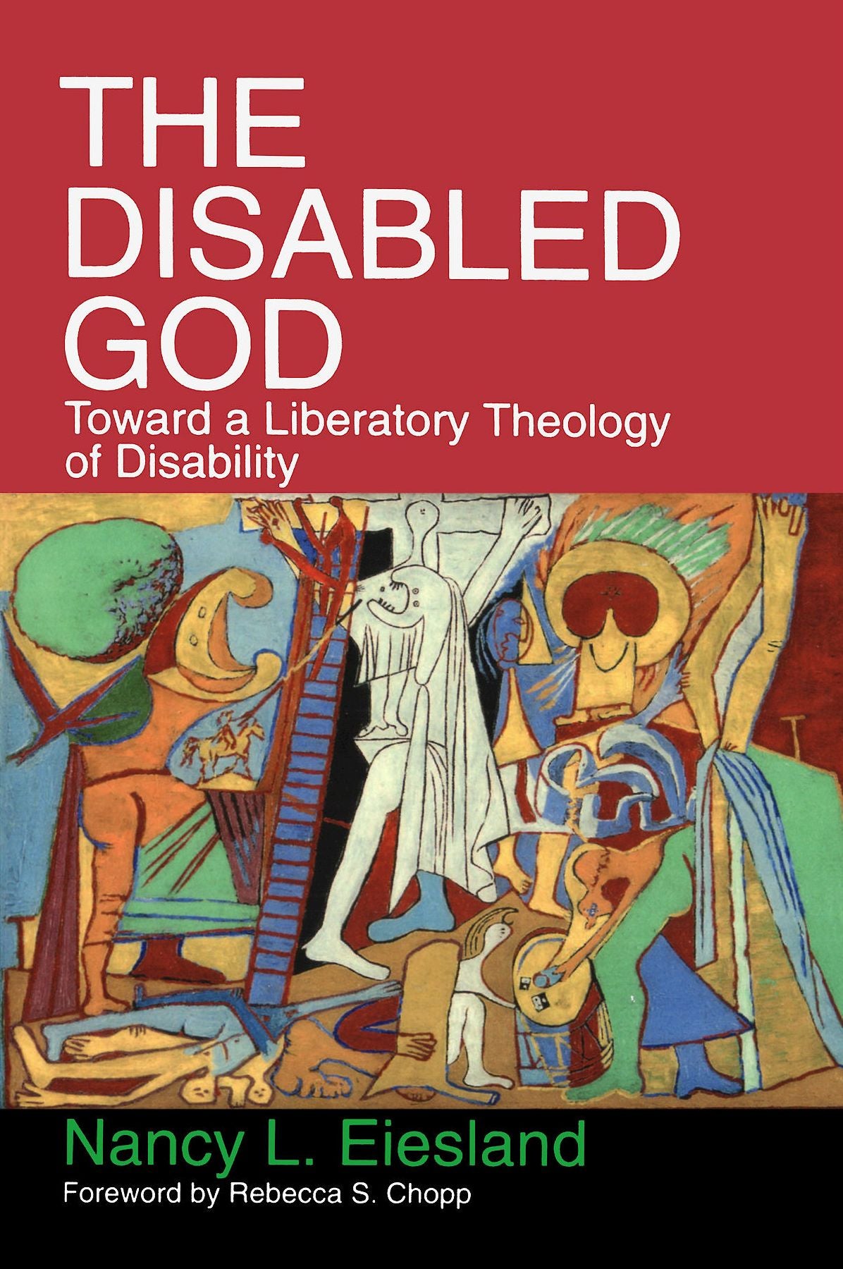 Disabled God: Toward a Liberatory Theology of Disability