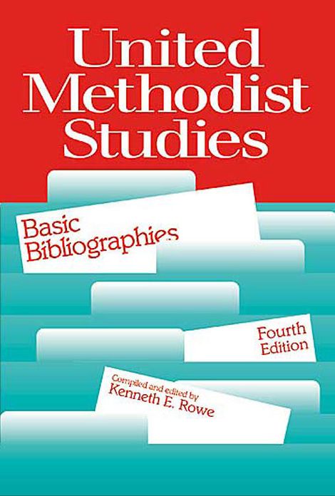 United Methodist Studies: Basic Bibliographies