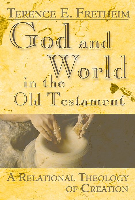 God and World in the Old Testament: A Relational Theology of Creation