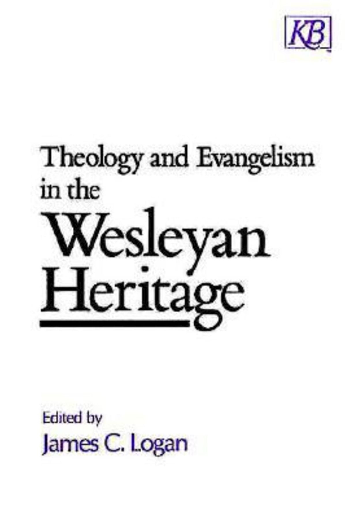 Theology and Evengelism in the Wesleyan Heritage