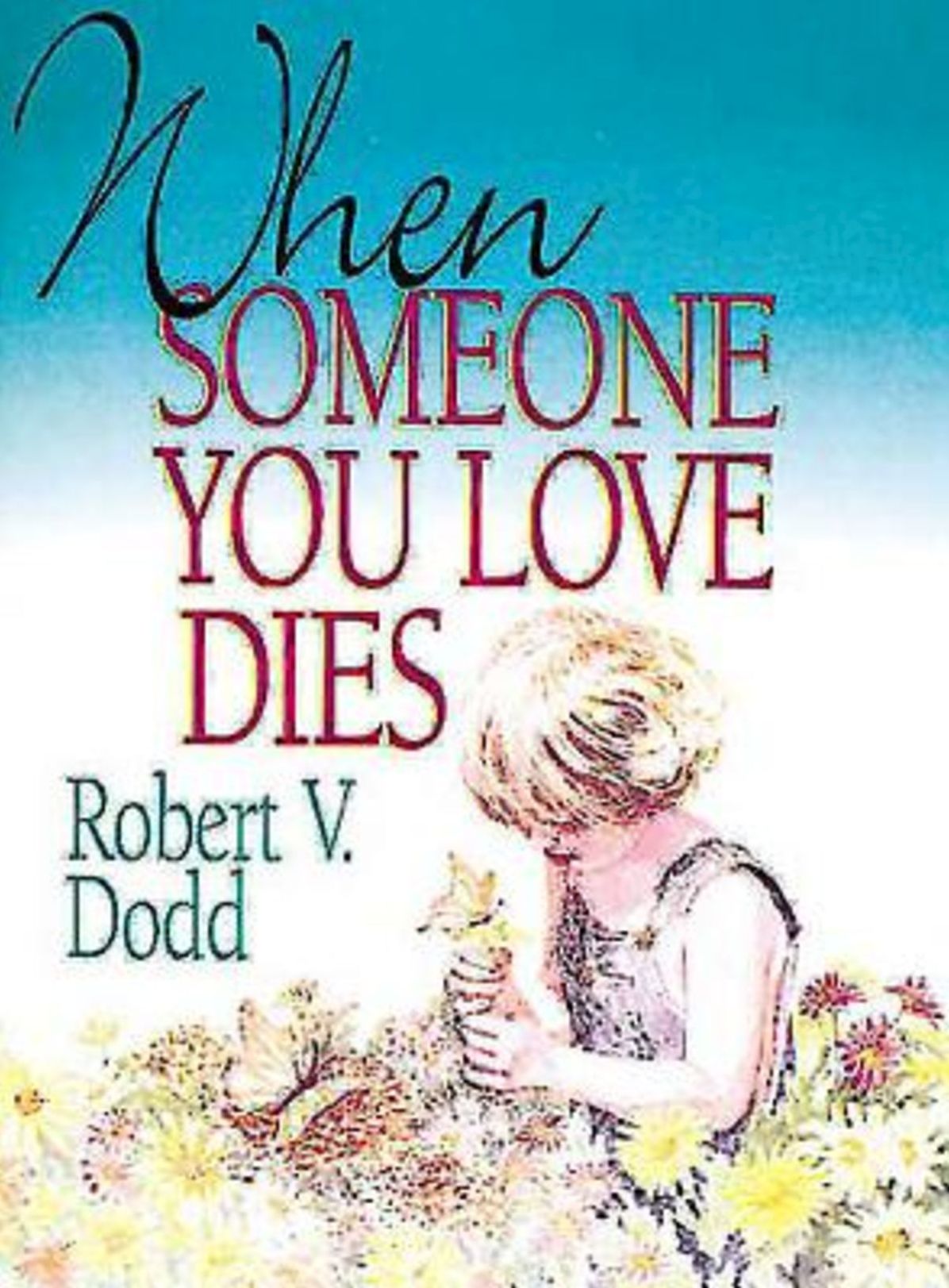 When Someone You Love Dies: An Explanation of Death for Children