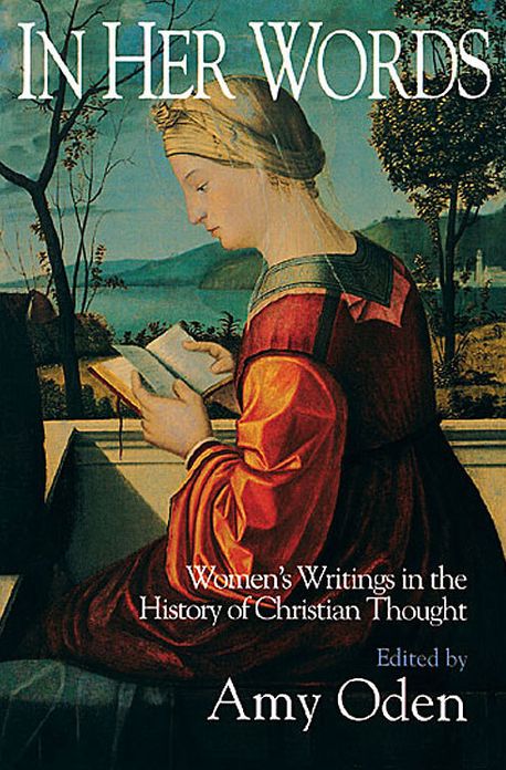 In Her Words: Women's Writings in the History of Christian Thought