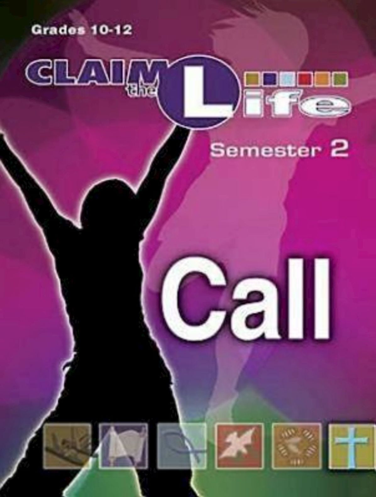 Claim The Life Call Semester 2 Leader