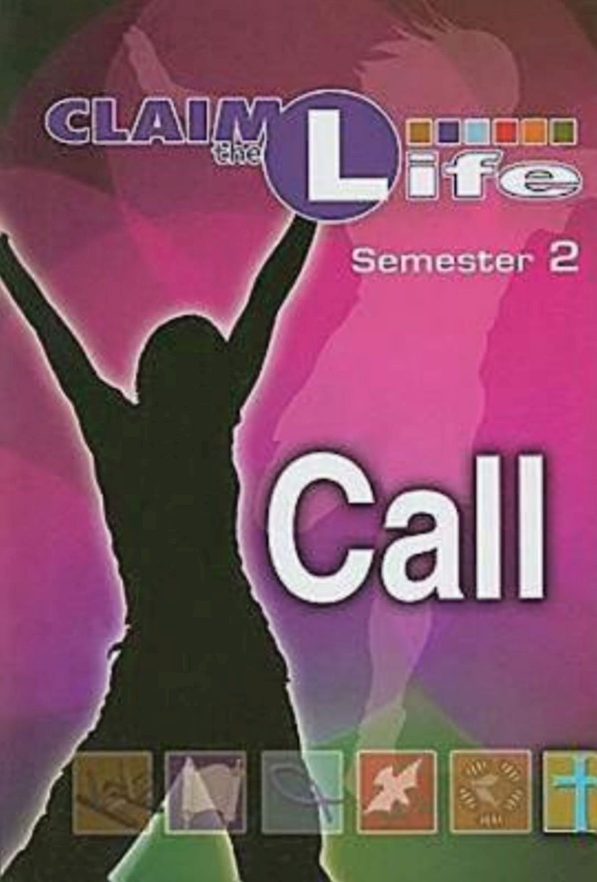 Claim The Life Call Semester 2 Student