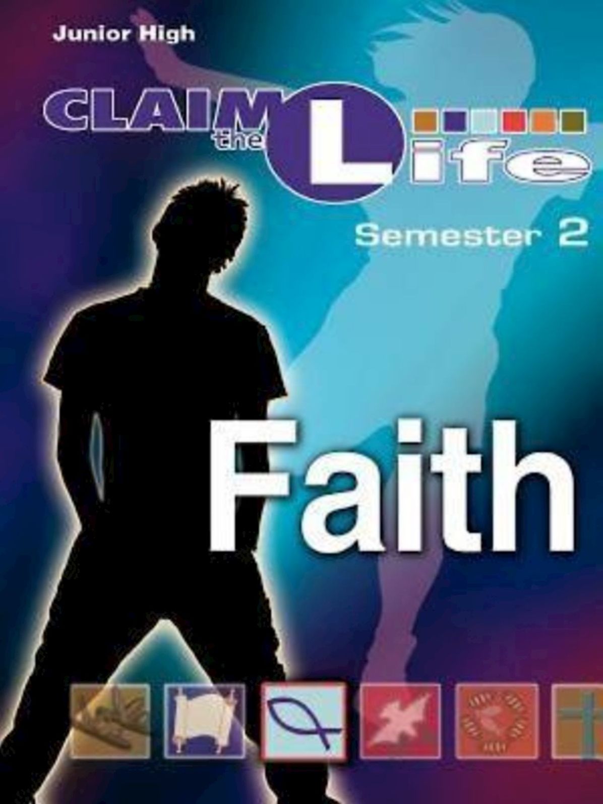 Claim The Life Faith Semester 2 Leader