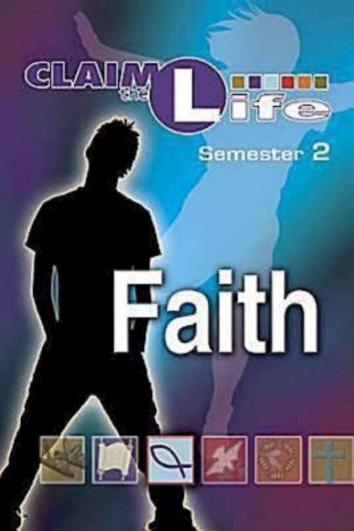 Claim the Life - Faith Semester 2 Student