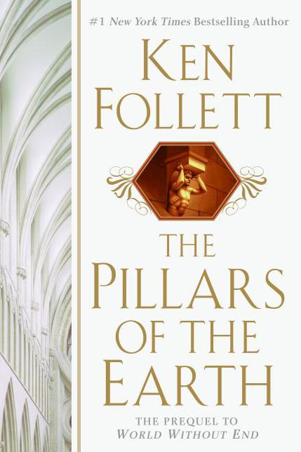 The Pillars of the Earth (Kingsbridge Series #1)
