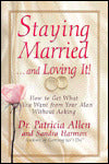 Staying Married...and Loving It; How to Get What You Want from Your Man without Asking