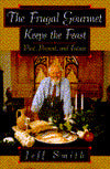 Frugal Gourmet on Food and Theology: Keeps the Feast