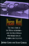 Poison Mind: The True Story of the Mensa Murderer--and the Policewoman Who Risked Her Life to Bring Him to Justice