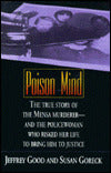 Poison Mind: The True Story of the Mensa Murderer--and the Policewoman Who Risked Her Life to Bring Him to Justice
