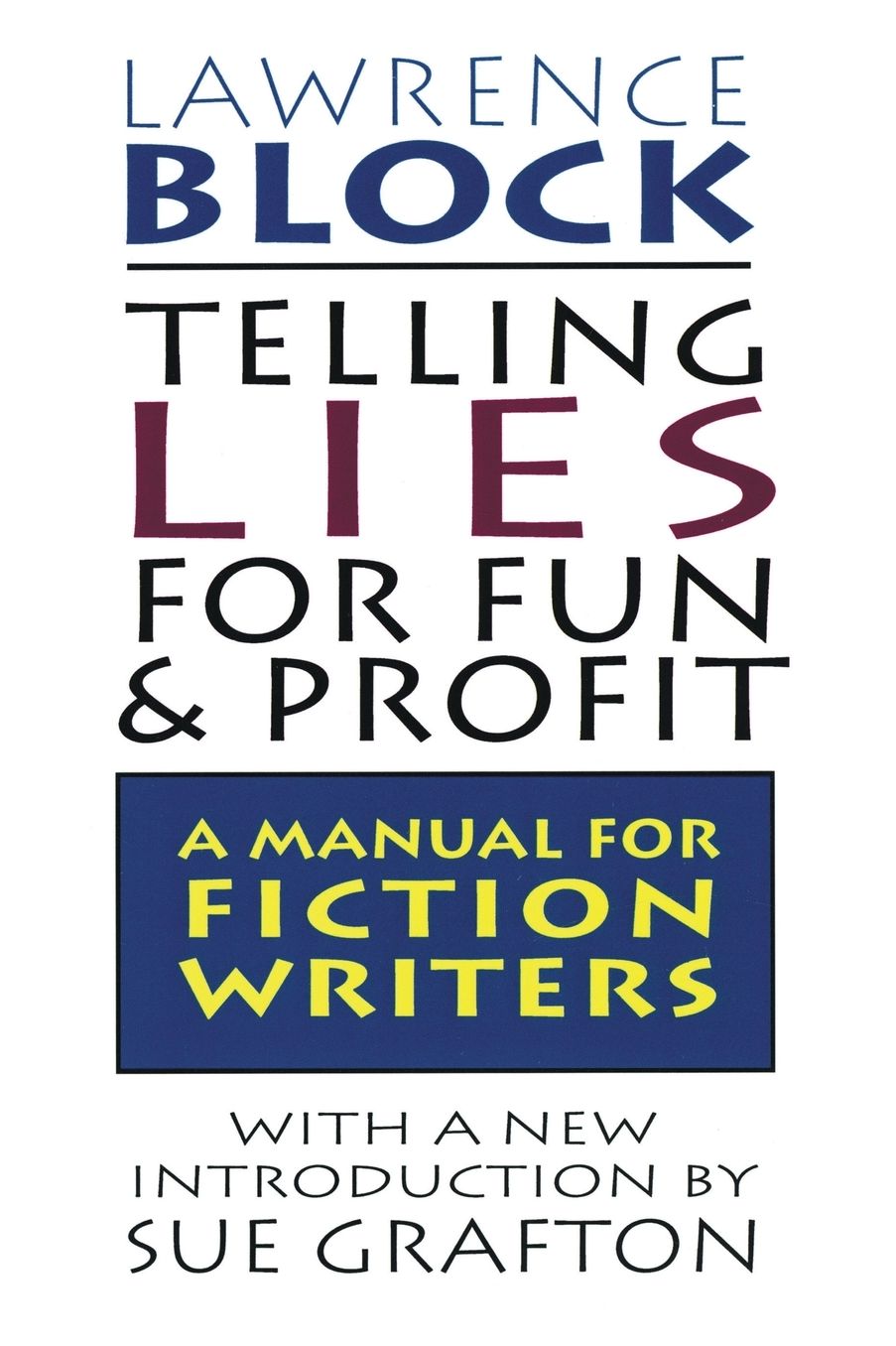 Telling Lies for Fun and Profit: A Manual for Fiction Writers