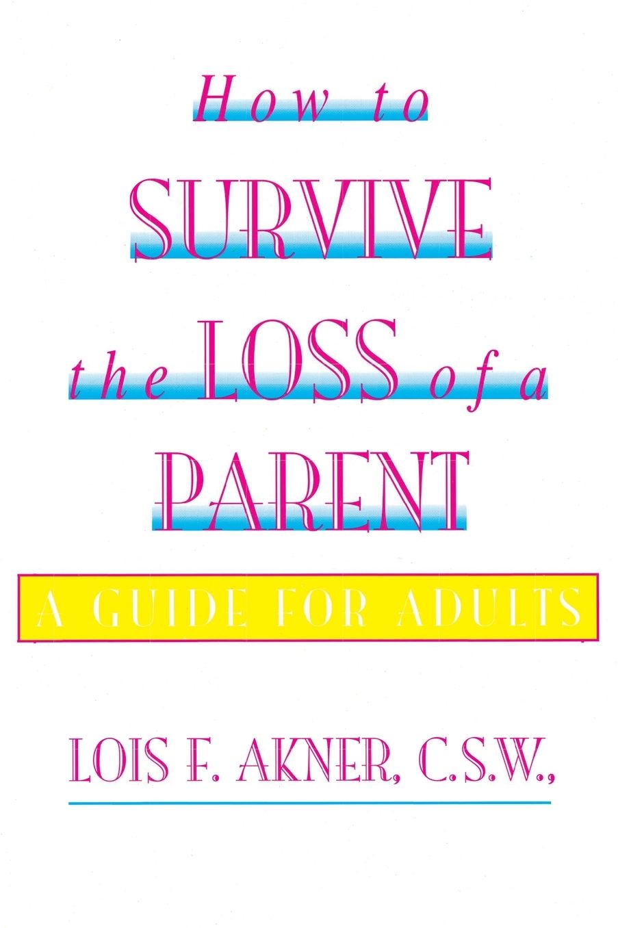 How to Survive the Loss of Parents