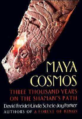 Maya Cosmos: Three Thousand Years on the Shaman's Path