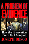 Problem of Evidence: How the Prosecution Freed O.J. Simpson