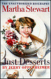 Martha Stewart-Just Desserts: The Unauthorized Biography