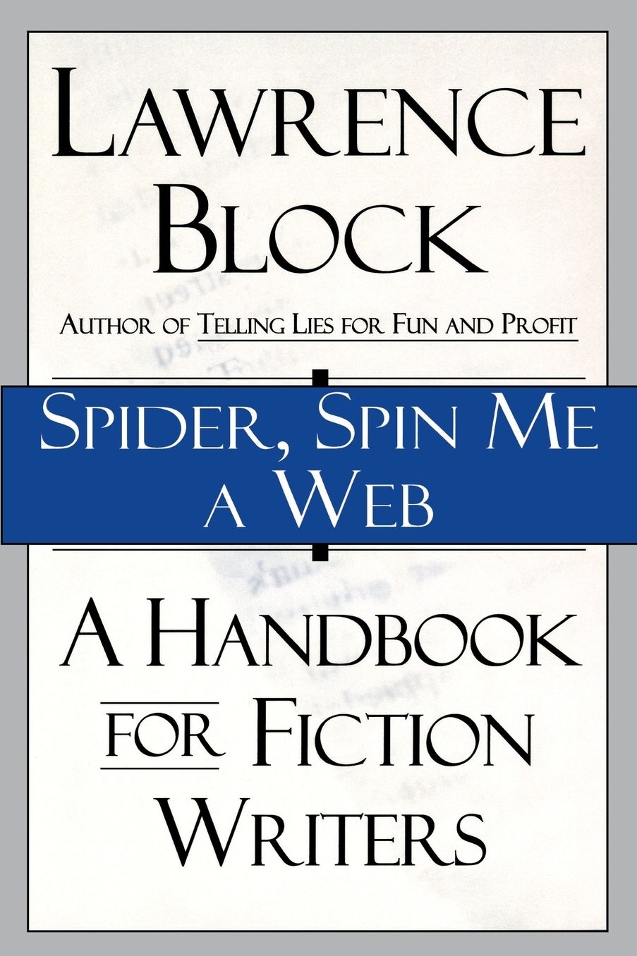 Spider, Spin Me a Web: A Handbook for Fiction Writers