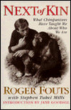 Next of Kin: What Chimpanzees Have Taught Me About Who We Are
