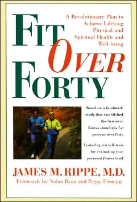 Fit over Forty: A Revolutionary Plan to Achieve Lifelong Physical and Spiritual Health and Well-Being