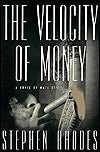 Velocity of Money: A Novel of Wall Street