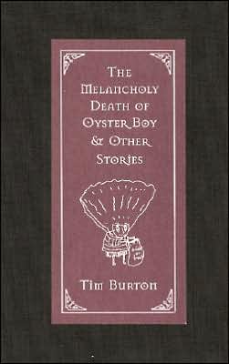The Melancholy Death of Oyster Boy: and Other Stories
