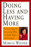 Doing Less and Having More: Five Easy Steps For Discovering What You Really Want--and Getting It